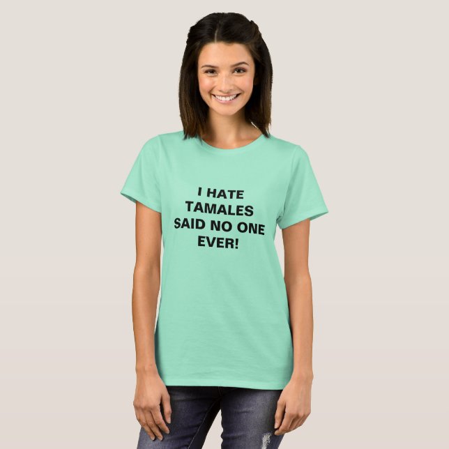 ICH HASSE GEFÜLLTE MAISMEHLTASCHEN SAGTE NIEMAND T-Shirt (Vorne ganz)