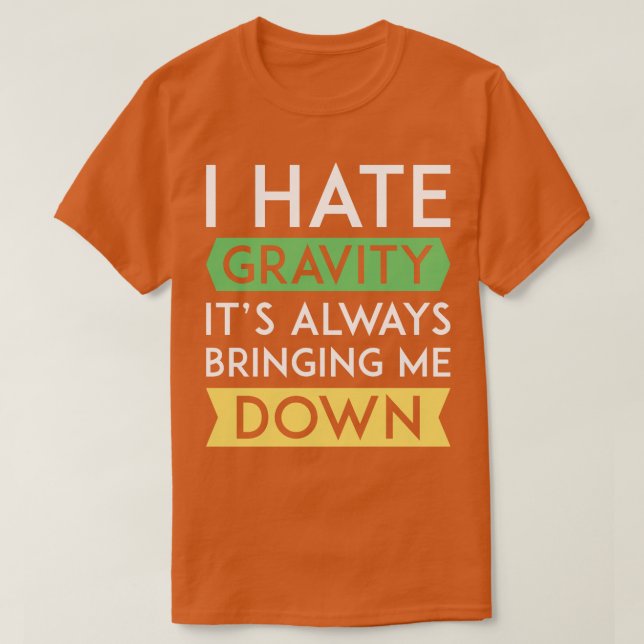 Ich hasse Gravity T-Shirt (Design vorne)