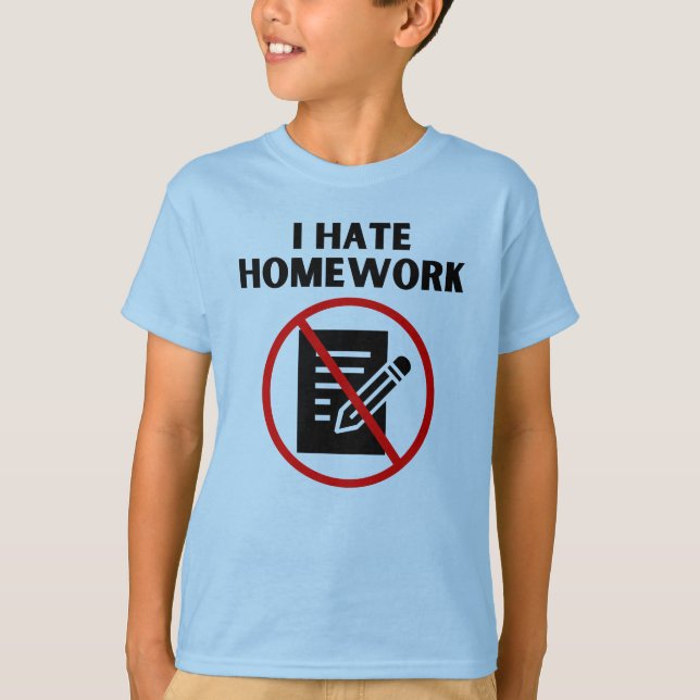 Ich hasse Hausaufgaben T-Shirt (Vorderseite)