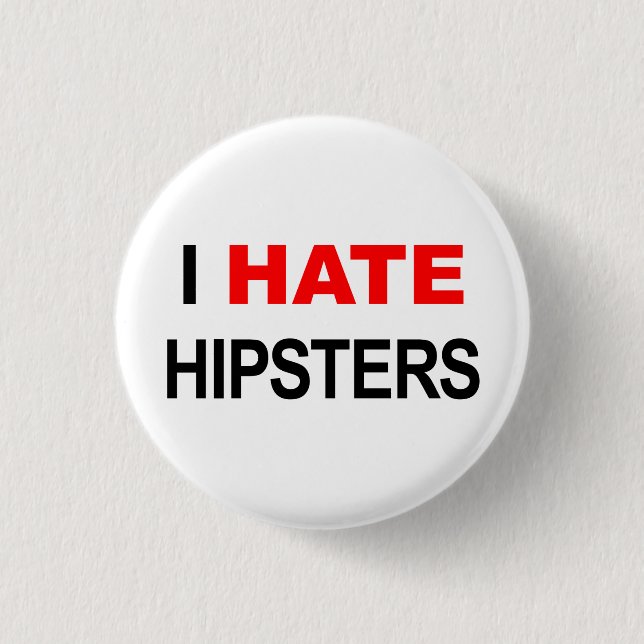 Ich hasse Hipsterknopfweiß Button (Vorderseite)