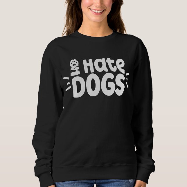 Ich hasse Hunde Haustiere Tierkatzen Katze Sweatshirt (Vorderseite)