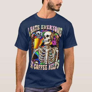 Ich hasse jeden, aber Kaffee hilft Skelettkaffee L T-Shirt