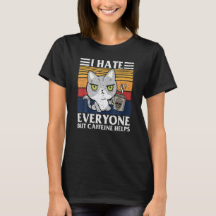 Ich hasse jeden, aber Koffein hilft Retro-Katz Bes T-Shirt