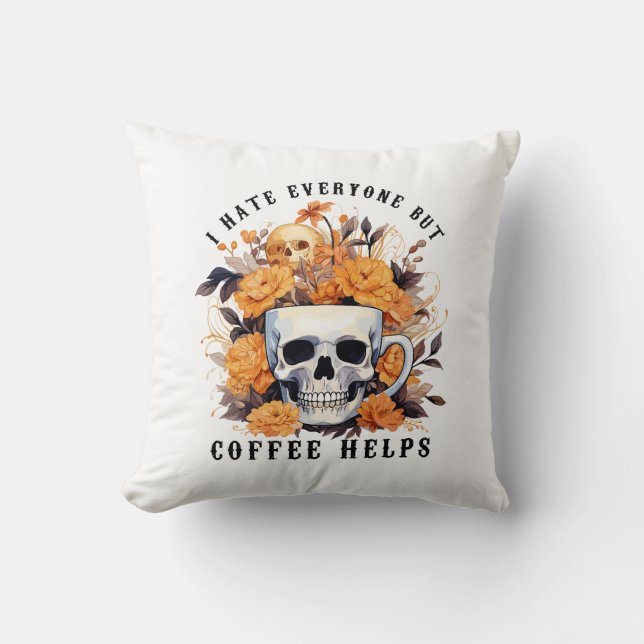 Ich hasse jeden außer Kaffee Hilfe Skelett Hallowe Kissen (Vorderseite)