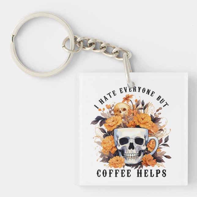 Ich hasse jeden außer Kaffee Hilfe Skelett Hallowe Schlüsselanhänger (Vorderseite)
