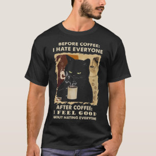 Ich hasse jeden, der mit Kaffee katzt T-Shirt