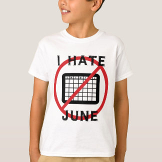 Ich hasse Juni T-Shirt