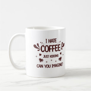 Ich hasse Kaffee, nur Koffein Koffein Addict lusti Kaffeetasse