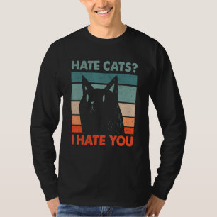 Ich hasse Katzen, ich hasse dich Katzenliebhaber L T-Shirt