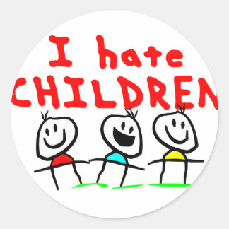 Ich hasse Kinder! Runder Aufkleber