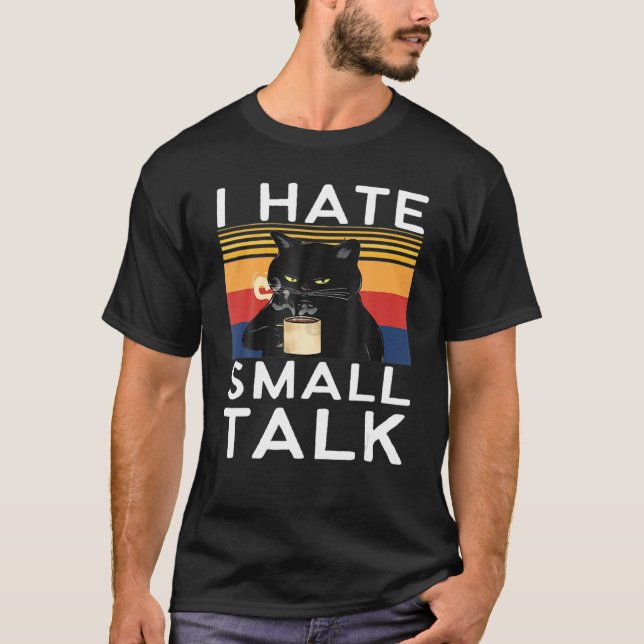 Ich hasse kleine Alk Sarcastic Black Cat Memes T-Shirt (Vorderseite)