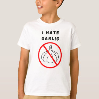 Ich hasse Knoblauch T-Shirt