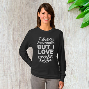 Ich hasse Lauf, aber ich Liebe Biere lange schläfe T-Shirt