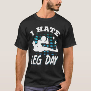 Ich hasse Leg Day Workout Rollstuhl T-Shirt