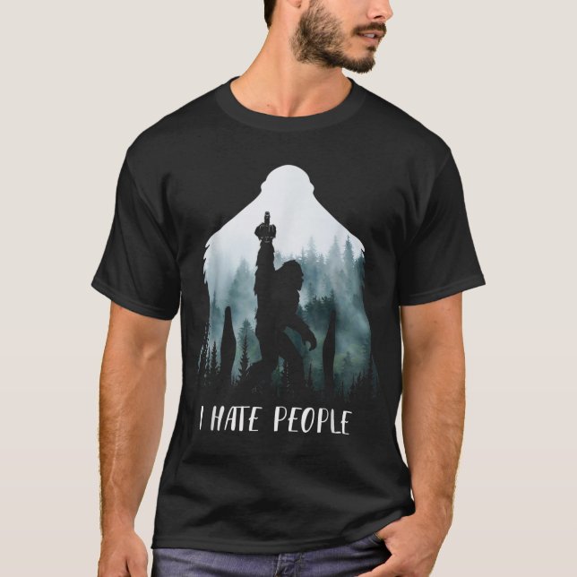 Ich hasse Leute Bigfoot Funny Bigfoot Camping T-Shirt (Vorderseite)