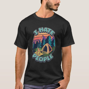 Ich hasse Leute Camping farbenfrohe Zelte Campfire T-Shirt