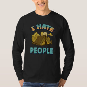 Ich hasse Leute, die beim Lagerfeuer bunte Zelte c T-Shirt
