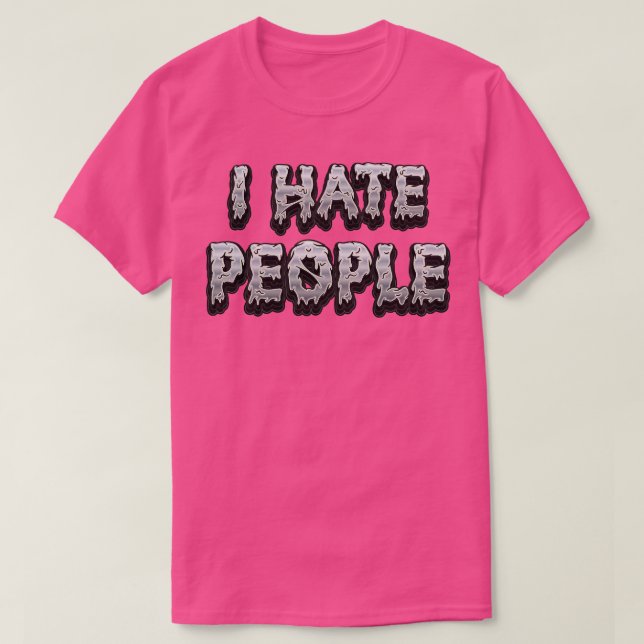 Ich hasse Leute Sarcasm T-Shirt (Design vorne)