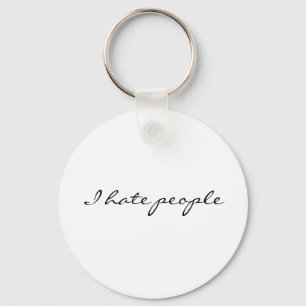 Ich hasse Leute Schlüsselanhänger