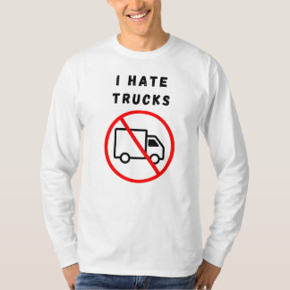 Ich hasse LKW T-Shirt