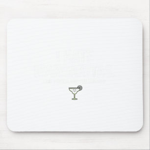Ich hasse Margaritas, nur Spaß, lustiger Tequila Mousepad