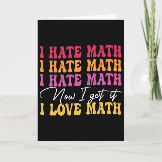 Ich hasse Mathe, jetzt verstehe ich es, ich liebe Karte