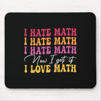 Ich hasse Mathe, jetzt verstehe ich es, ich liebe Mousepad