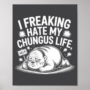 Ich hasse mein Chungus-Leben total Funny Meme Zita Poster