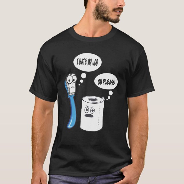 Ich hasse mein Job Toothbrush Toilettenpapier T-Shirt (Vorderseite)