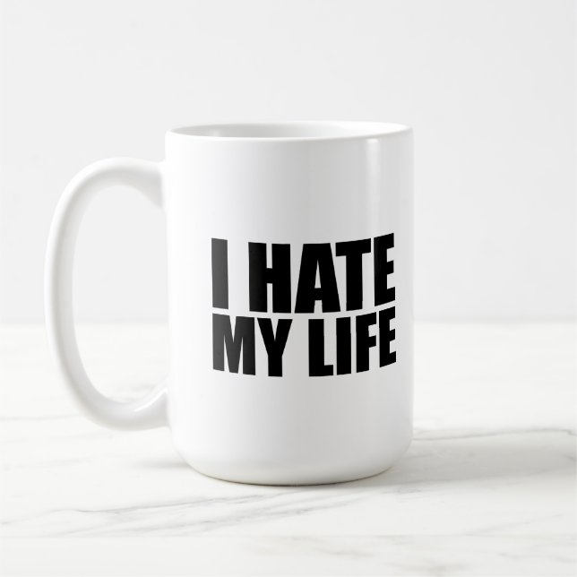 Ich hasse mein Leben Kaffeetasse (Links)