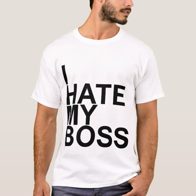 Ich hasse meine Chef T - Shirts (Vorderseite)