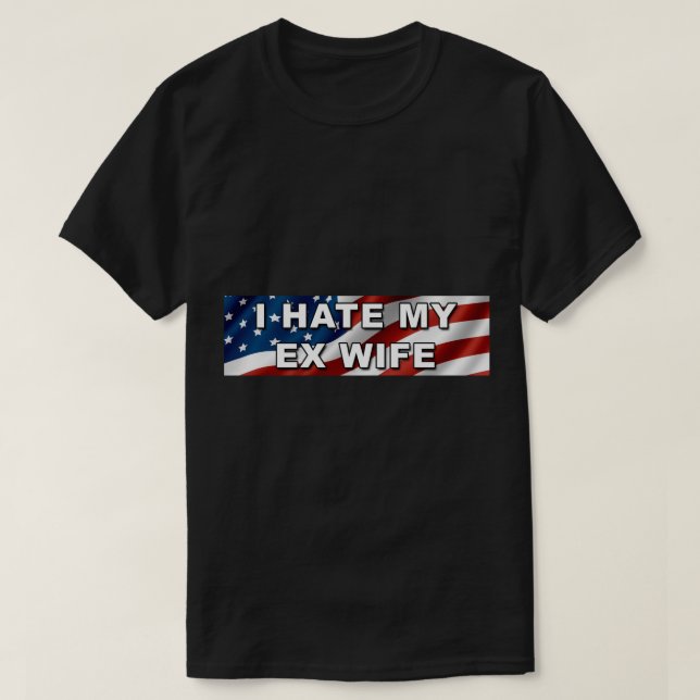 ICH HASSE MEINE EX EHEFRAU Autoaufkleber Aufkleber T-Shirt (Design vorne)