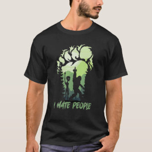 Ich hasse Menschen Bigfoot Sasquatch Alien Lovers  T-Shirt