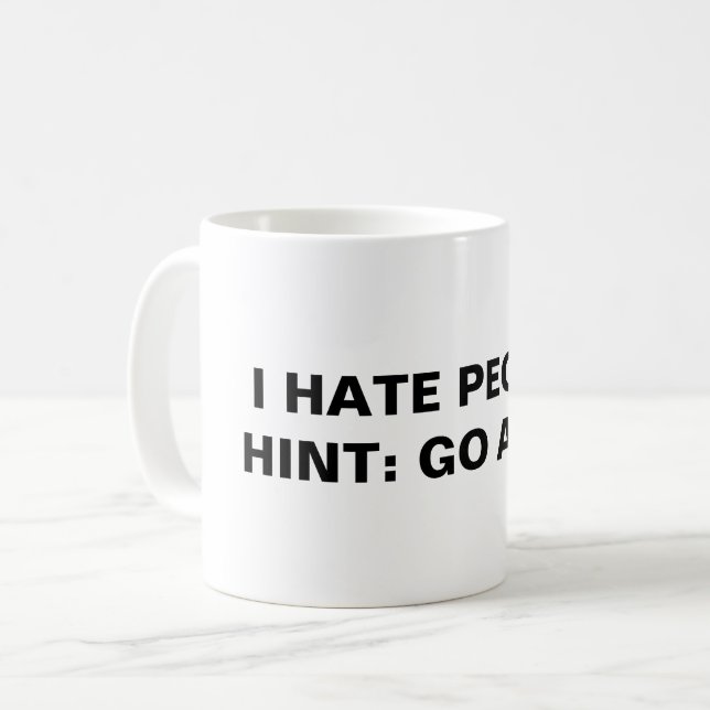 Ich hasse Menschen (Tipp: Geh weg! Kaffeetasse (Vorderseite Links)