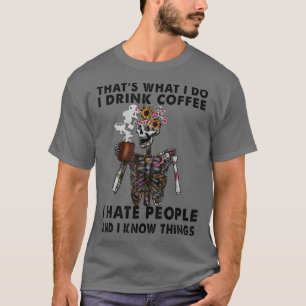 Ich hasse Menschen und ich kenne Dinge, die sich d T-Shirt