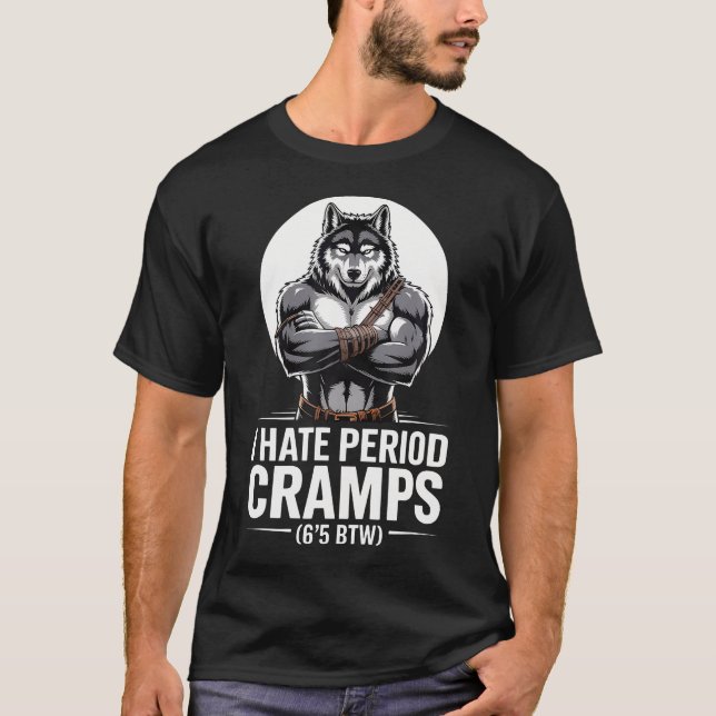 Ich hasse Menstruationskrämpfe Wolf Perfomativer M T-Shirt (Vorderseite)