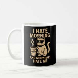 Ich hasse Morgen und Morgen Hass mich Kaffeetasse