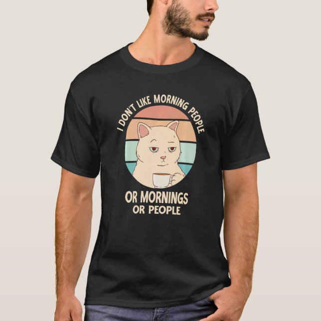 Ich hasse Morgenmenschen oder Morgen oder Leute Ka T-Shirt (Vorderseite)