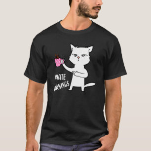 Ich hasse Morgenmenschen und Morgen und Menschen K T-Shirt