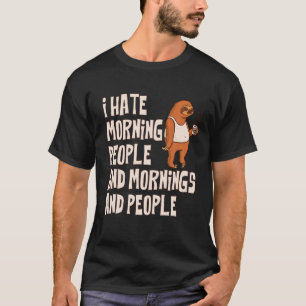 Ich hasse Morgenmenschen und Morgenstunden und Men T-Shirt