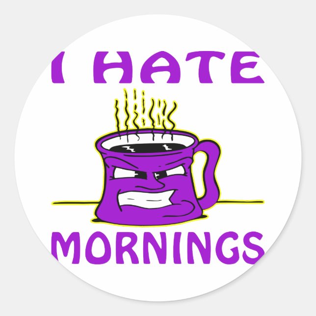 Ich hasse Morgens Wut-Kaffeecup Runder Aufkleber (Vorderseite)