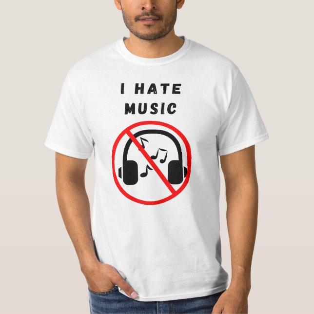 Ich hasse Musik T-Shirt (Vorderseite)