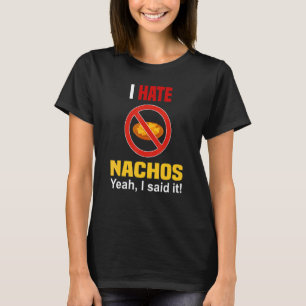 Ich hasse Nachos-Shirt Lustig mag keine Nachos Ant T-Shirt