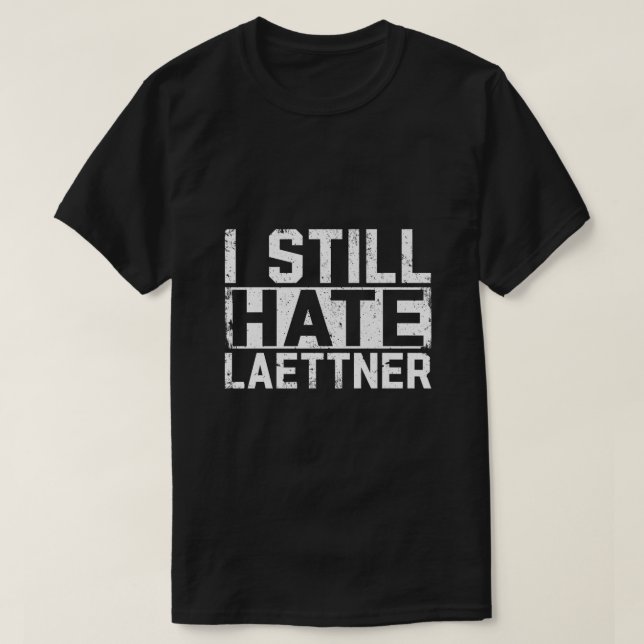 Ich hasse noch Laettner Premium780 T-Shirt (Design vorne)
