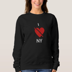 Ich hasse Ny I Dont Liebe New York Staat Sweatshirt
