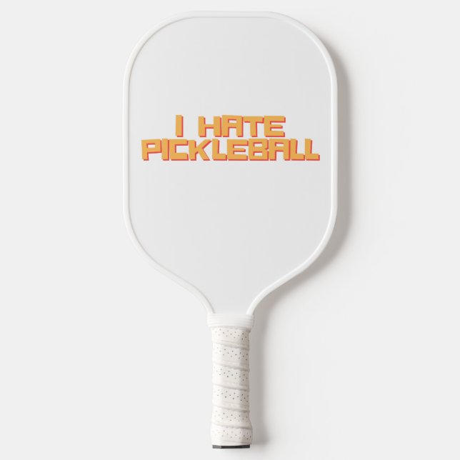 Ich hasse Pickleball Schläger (Vorderseite)