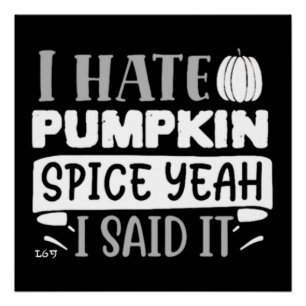 ICH HASSE PUMPKIN SPICE lustigen Erntedank Poster