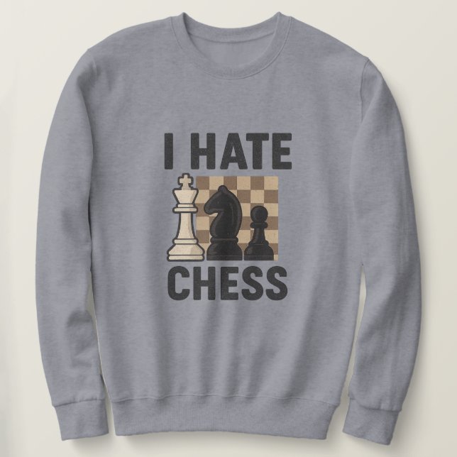 Ich hasse Schach Sweatshirt - lebendiger Aufdruck (Design vorne)