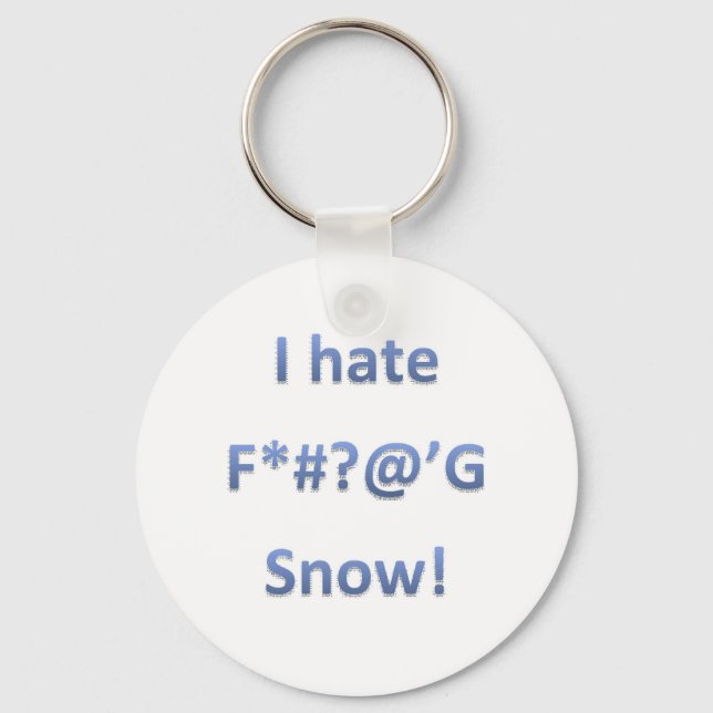 Ich hasse Schneestil 1 Schlüsselanhänger (Vorderseite)