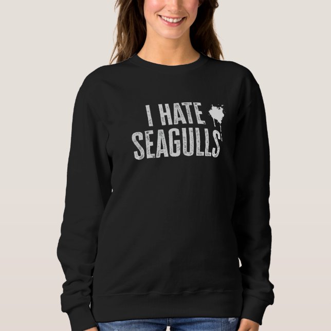 Ich hasse Seagulls Sweatshirt (Vorderseite)